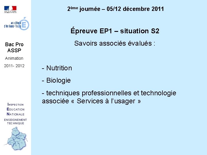 2ème journée – 05/12 décembre 2011 Épreuve EP 1 – situation S 2 Savoirs