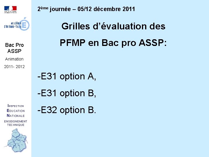 2ème journée – 05/12 décembre 2011 Grilles d’évaluation des Bac Pro ASSP PFMP en