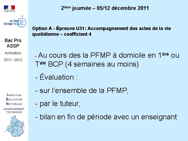 2ème journée – 05/12 décembre 2011 Option A - Épreuve U 31: Accompagnement des
