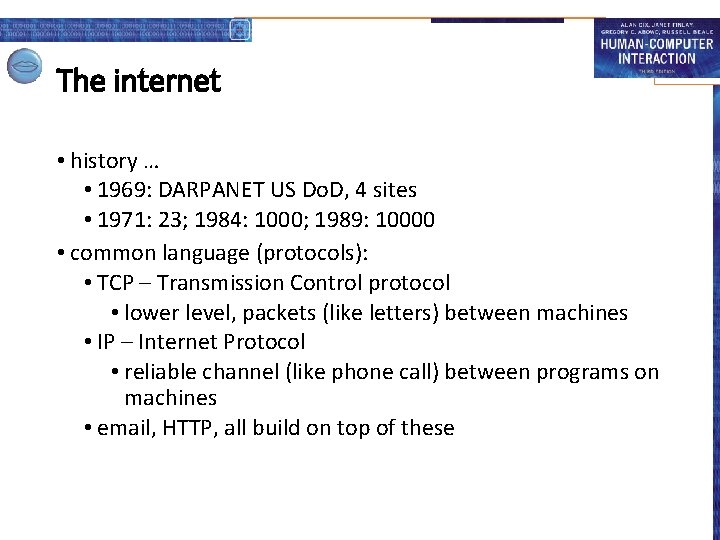 The internet • history … • 1969: DARPANET US Do. D, 4 sites •