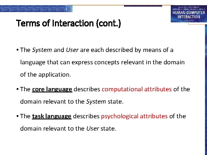 Terms of Interaction (cont. ) • The System and User are each described by