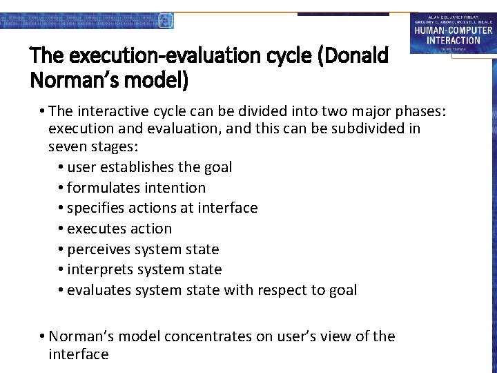 The execution-evaluation cycle (Donald Norman’s model) • The interactive cycle can be divided into