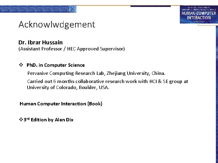 Acknowlwdgement Dr. Ibrar Hussain (Assistant Professor / HEC Approved Supervisor) v Ph. D. in