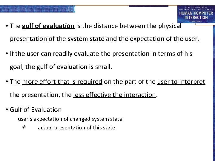  • The gulf of evaluation is the distance between the physical presentation of