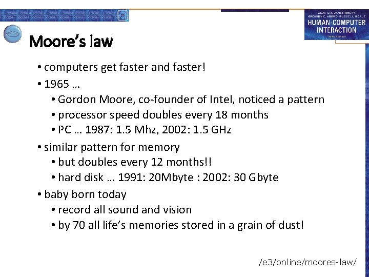 Moore’s law • computers get faster and faster! • 1965 … • Gordon Moore,