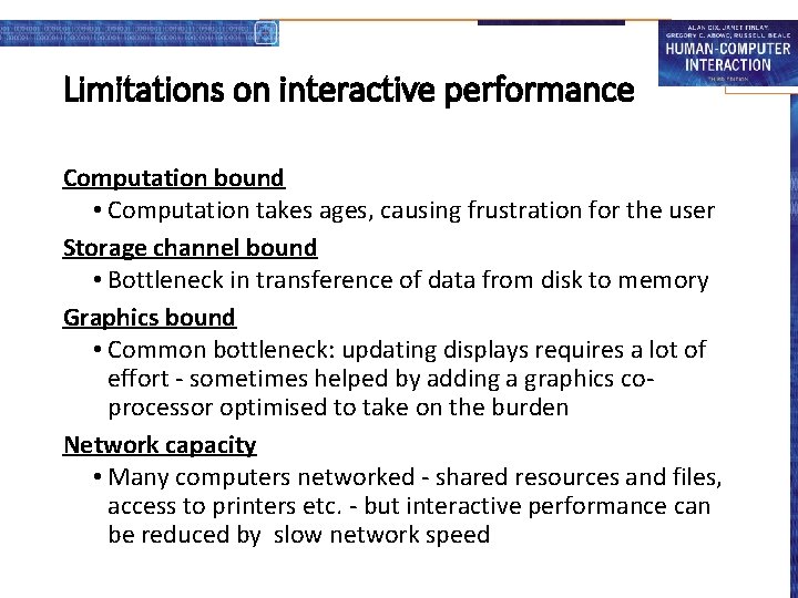 Limitations on interactive performance Computation bound • Computation takes ages, causing frustration for the