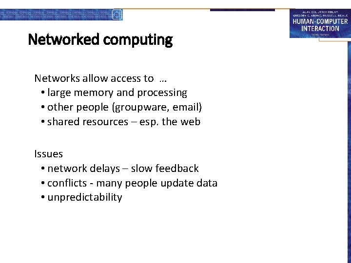 Networked computing Networks allow access to … • large memory and processing • other