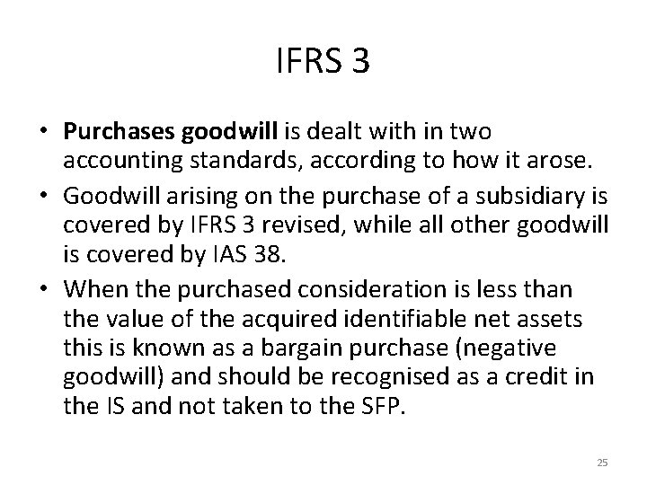 IFRS 3 • Purchases goodwill is dealt with in two accounting standards, according to