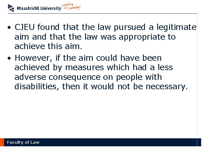  • CJEU found that the law pursued a legitimate aim and that the