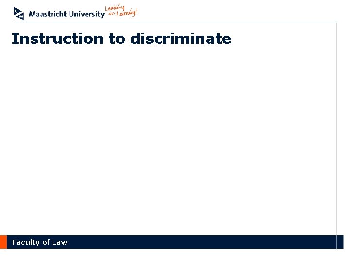 Instruction to discriminate Faculty of Law 