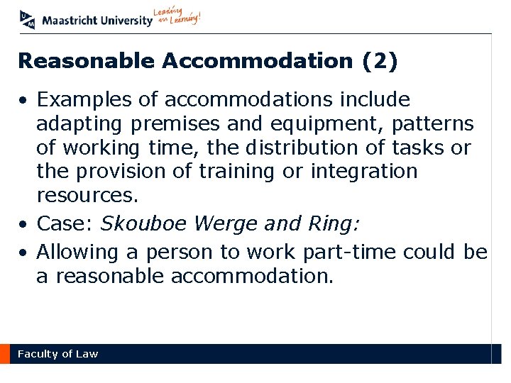 Reasonable Accommodation (2) • Examples of accommodations include adapting premises and equipment, patterns of