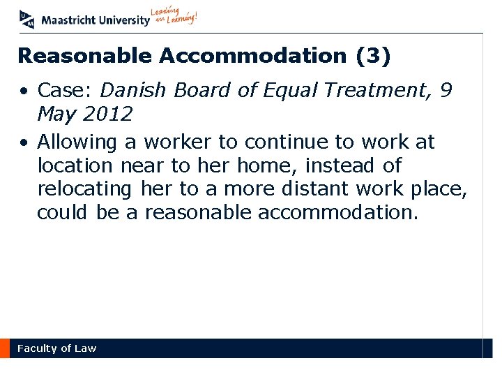 Reasonable Accommodation (3) • Case: Danish Board of Equal Treatment, 9 May 2012 •