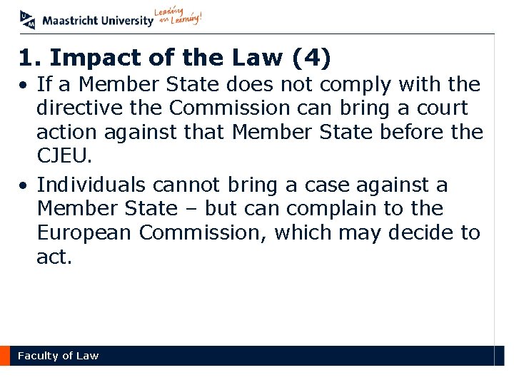1. Impact of the Law (4) • If a Member State does not comply