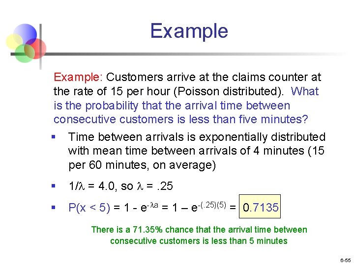 Example: Customers arrive at the claims counter at the rate of 15 per hour Example: Customers arrive at the claims counter at the rate of 15 per hour