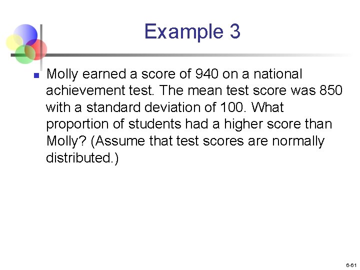 Example 3 n Molly earned a score of 940 on a national achievement test. Example 3 n Molly earned a score of 940 on a national achievement test.