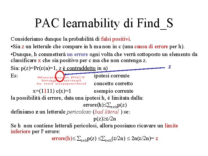 PAC learnability di Find_S Consideriamo dunque la probabilità di falsi positivi. • Sia z