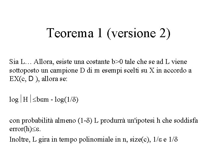 Teorema 1 (versione 2) Sia L… Allora, esiste una costante b>0 tale che se