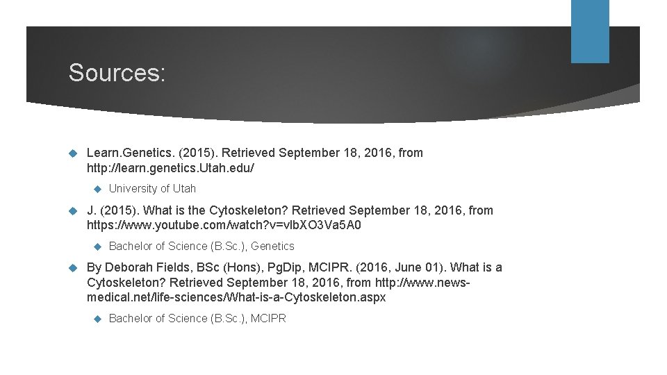 Sources: Learn. Genetics. (2015). Retrieved September 18, 2016, from http: //learn. genetics. Utah. edu/