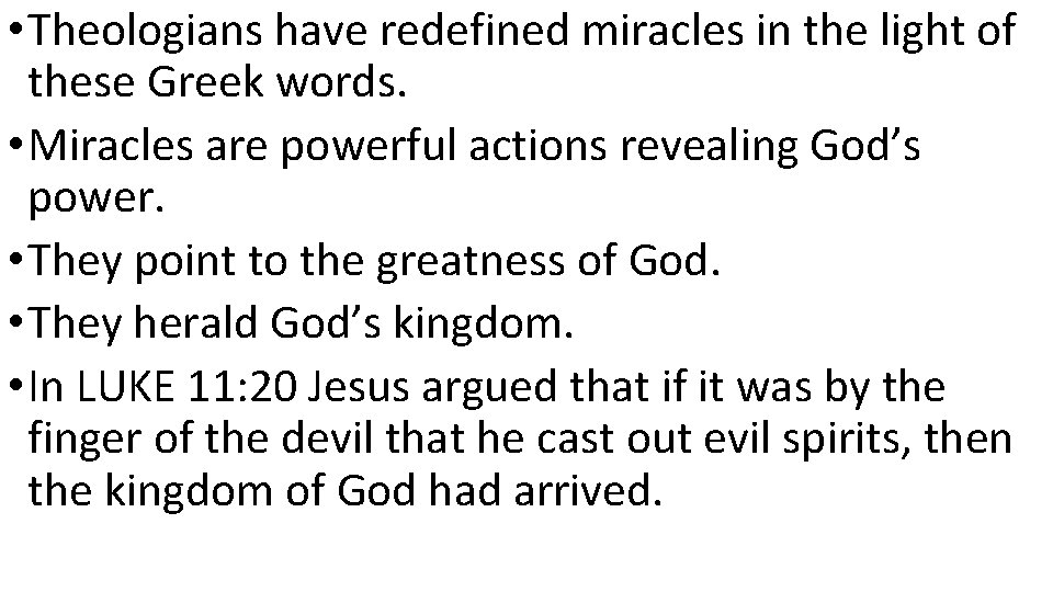  • Theologians have redefined miracles in the light of these Greek words. •