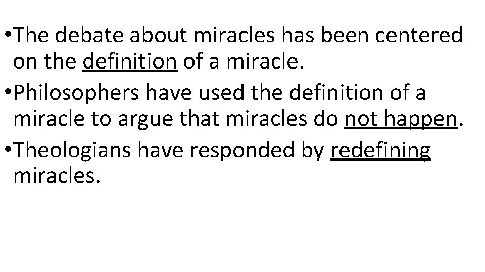  • The debate about miracles has been centered on the definition of a