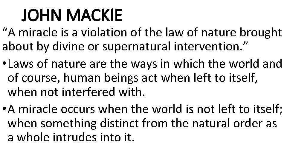 JOHN MACKIE “A miracle is a violation of the law of nature brought about