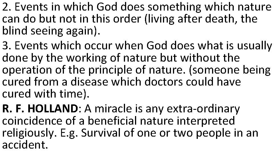 2. Events in which God does something which nature can do but not in
