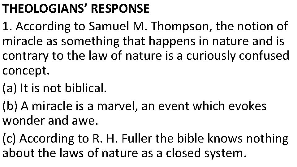 THEOLOGIANS’ RESPONSE 1. According to Samuel M. Thompson, the notion of miracle as something