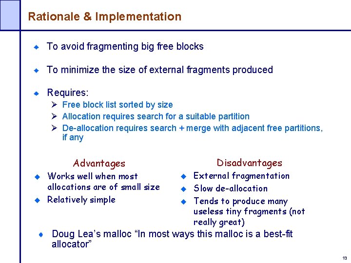 Rationale & Implementation To avoid fragmenting big free blocks To minimize the size of