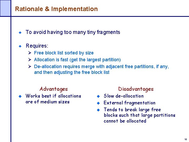 Rationale & Implementation To avoid having too many tiny fragments Requires: Ø Free block