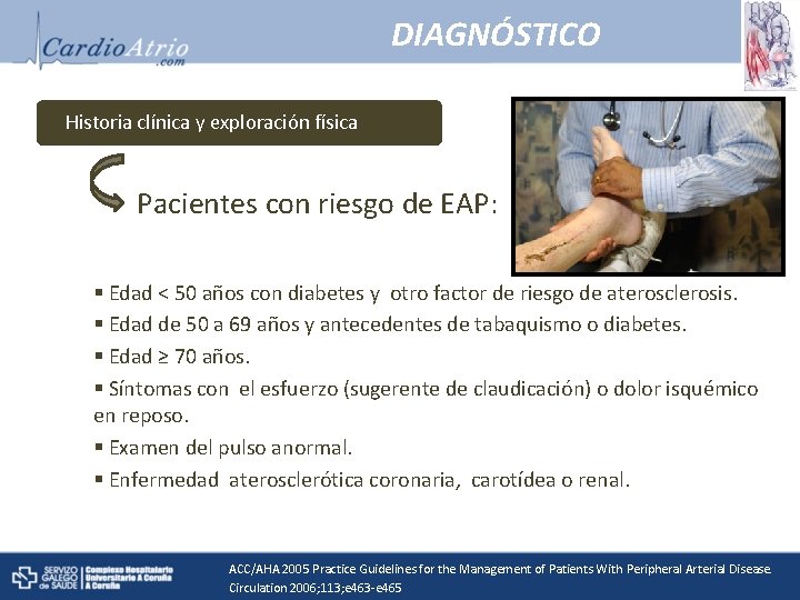 DIAGNÓSTICO Historia clínica y exploración física Pacientes con riesgo de EAP: § Edad <