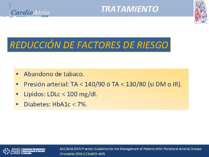 TRATAMIENTO REDUCCIÓN DE FACTORES DE RIESGO • • Abandono de tabaco. Presión arterial: TA