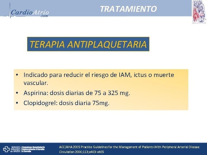 TRATAMIENTO TERAPIA ANTIPLAQUETARIA • Indicado para reducir el riesgo de IAM, ictus o muerte