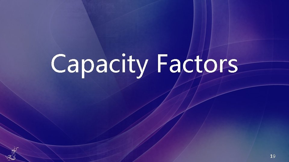 Capacity Factors 19 