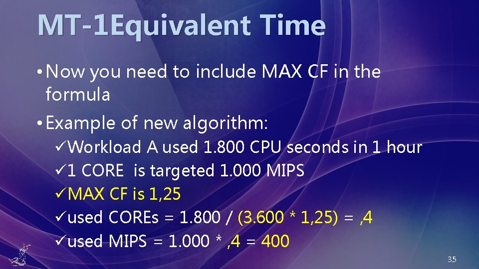 MT-1 Equivalent Time • Now you need to include MAX CF in the formula