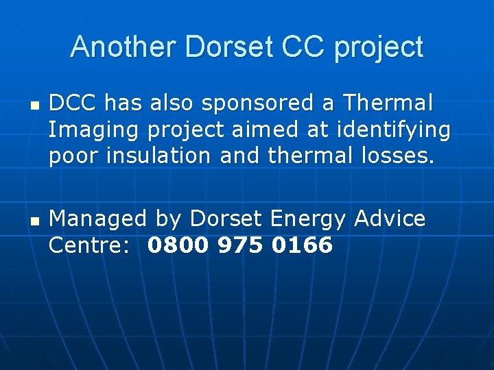 Another Dorset CC project n n DCC has also sponsored a Thermal Imaging project