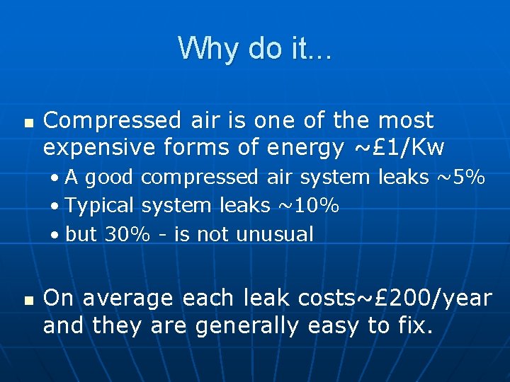 Why do it. . . n Compressed air is one of the most expensive