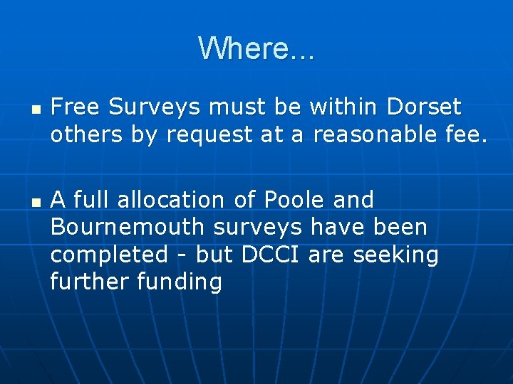 Where. . . n n Free Surveys must be within Dorset others by request