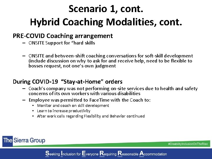Scenario 1, cont. Hybrid Coaching Modalities, cont. PRE-COVID Coaching arrangement – ONSITE Support for
