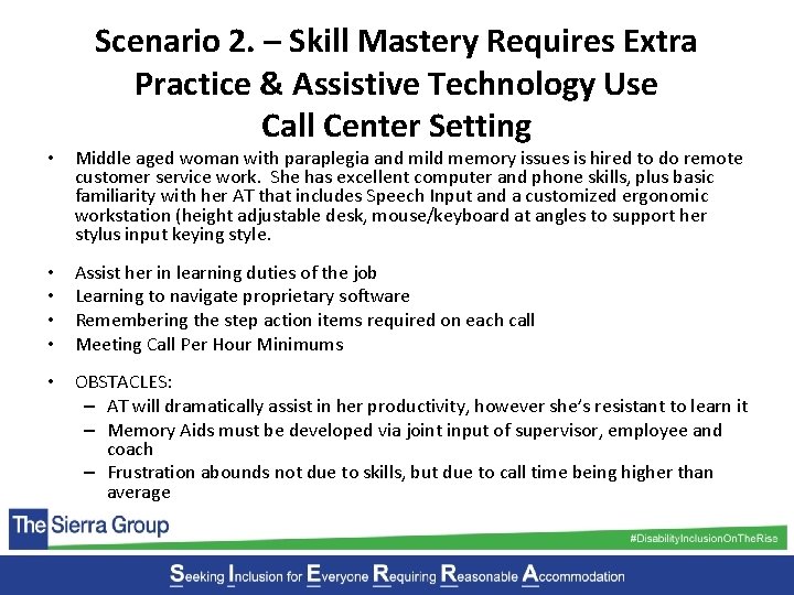 Scenario 2. – Skill Mastery Requires Extra Practice & Assistive Technology Use Call Center