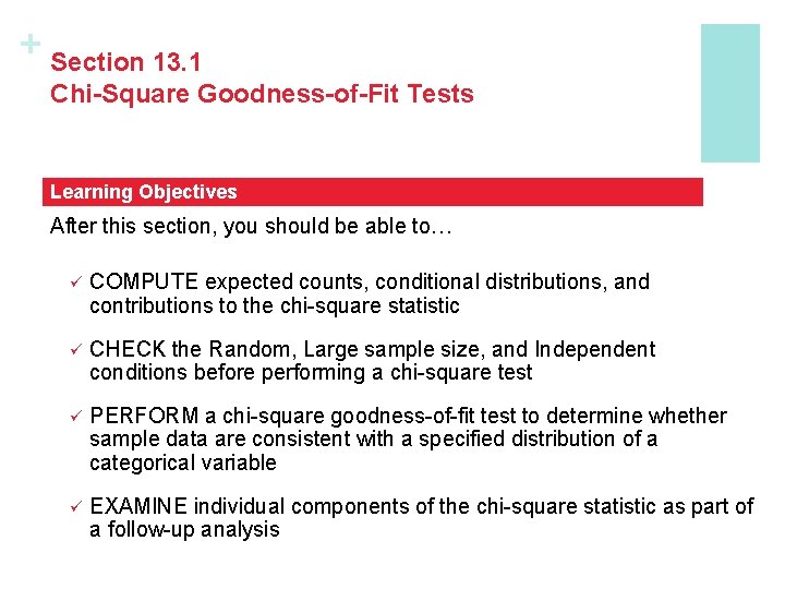 + Section 13. 1 Chi-Square Goodness-of-Fit Tests Learning Objectives After this section, you should