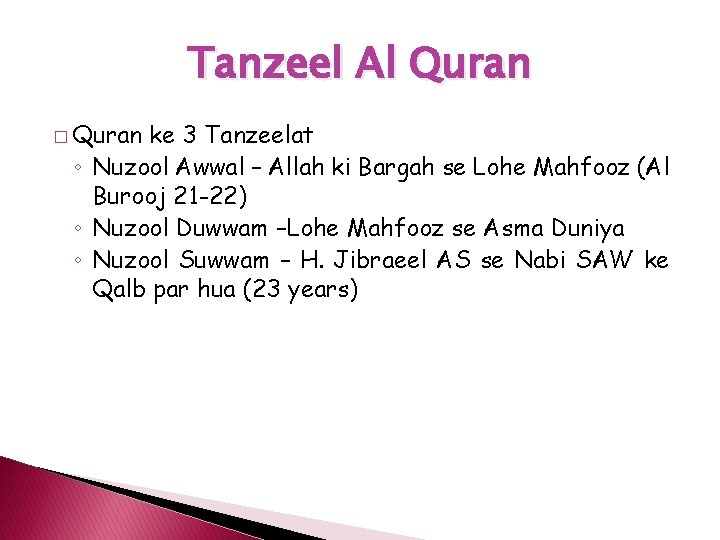 Tanzeel Al Quran � Quran ke 3 Tanzeelat ◦ Nuzool Awwal – Allah ki