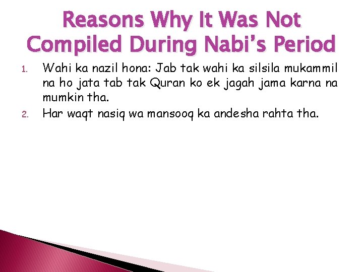 Reasons Why It Was Not Compiled During Nabi’s Period 1. 2. Wahi ka nazil