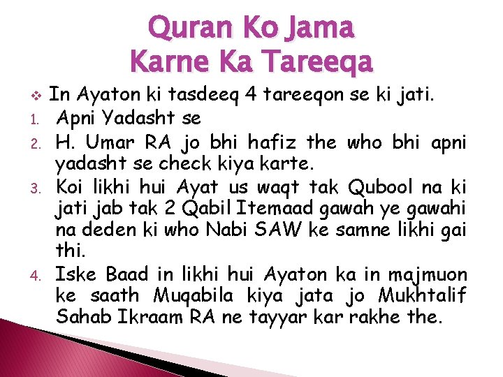Quran Ko Jama Karne Ka Tareeqa v 1. 2. 3. 4. In Ayaton ki