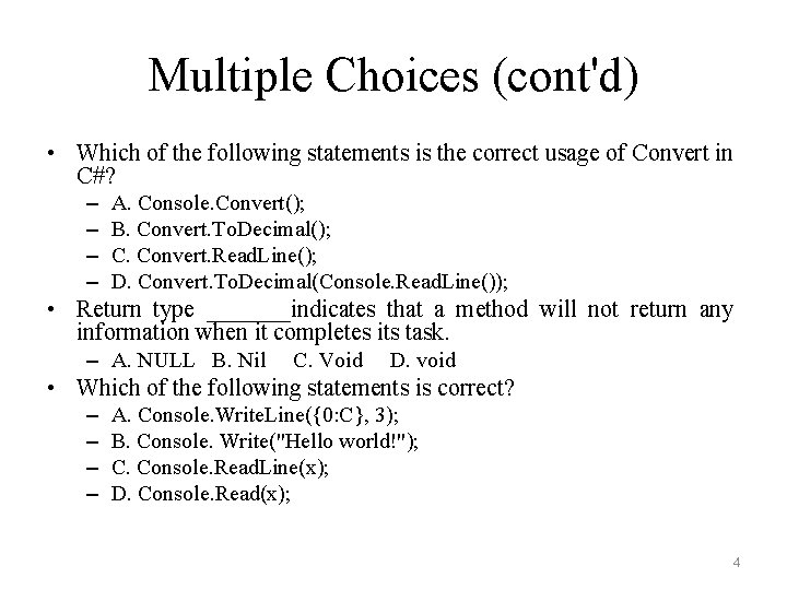 Multiple Choices (cont'd) • Which of the following statements is the correct usage of