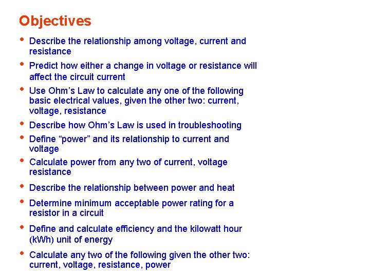 Objectives • Describe the relationship among voltage, current and • • • resistance Predict Objectives • Describe the relationship among voltage, current and • • • resistance Predict