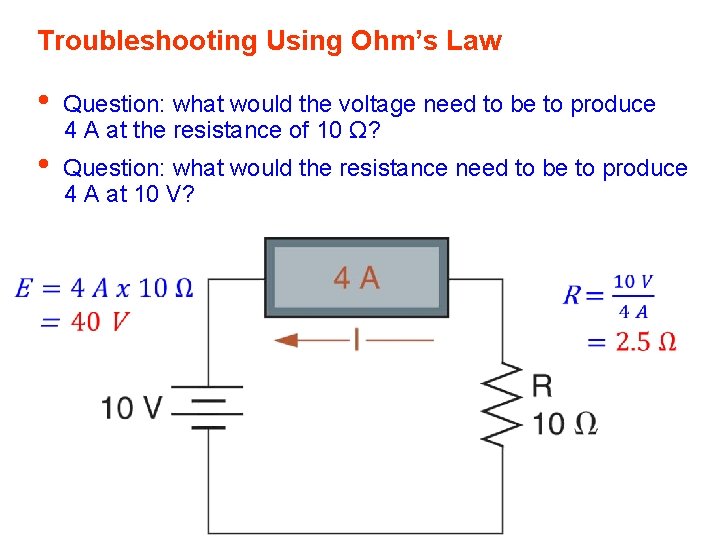 Troubleshooting Using Ohm’s Law • • Question: what would the voltage need to be