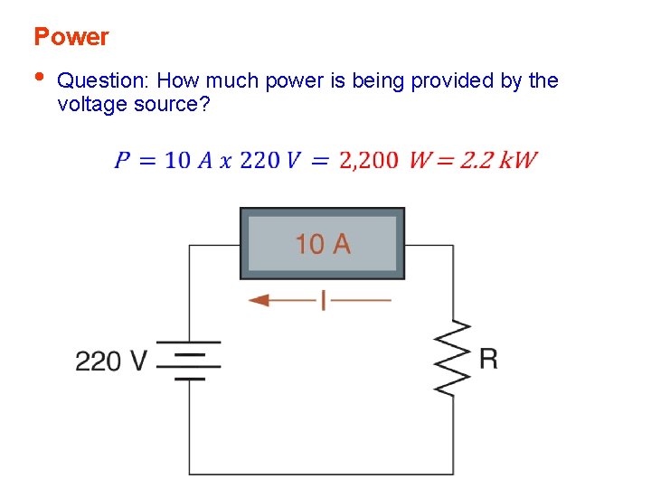 Power • Question: How much power is being provided by the voltage source? Power • Question: How much power is being provided by the voltage source?