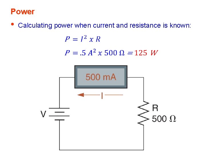 Power • Calculating power when current and resistance is known: Power • Calculating power when current and resistance is known: