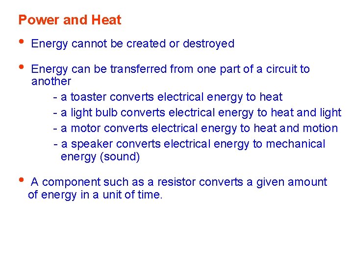 Power and Heat • • • Energy cannot be created or destroyed Energy can Power and Heat • • • Energy cannot be created or destroyed Energy can