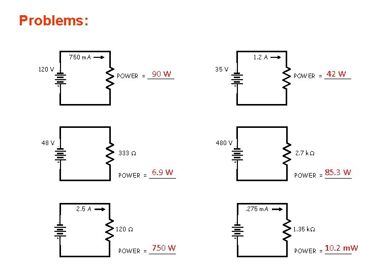 Problems: 750 m. A 90 W POWER = _______ 35 V - + 480 Problems: 750 m. A 90 W POWER = _______ 35 V - + 480